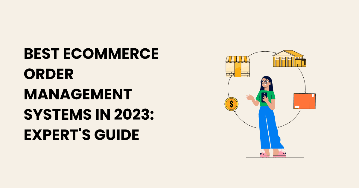 Expert's guide to the best ecommerce order management systems in 2021.