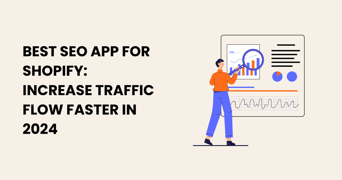 The best SEO app for Shopify to increase traffic flow faster in 2020.