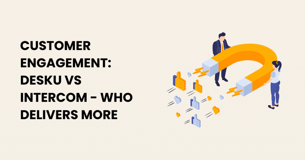 Customer engagement is a pivotal aspect of any business, and comparing the effectiveness of Intercom and Desk.com in achieving this goal can provide valuable insights. Both Intercom and Desk.com offer robust customer engagement solutions