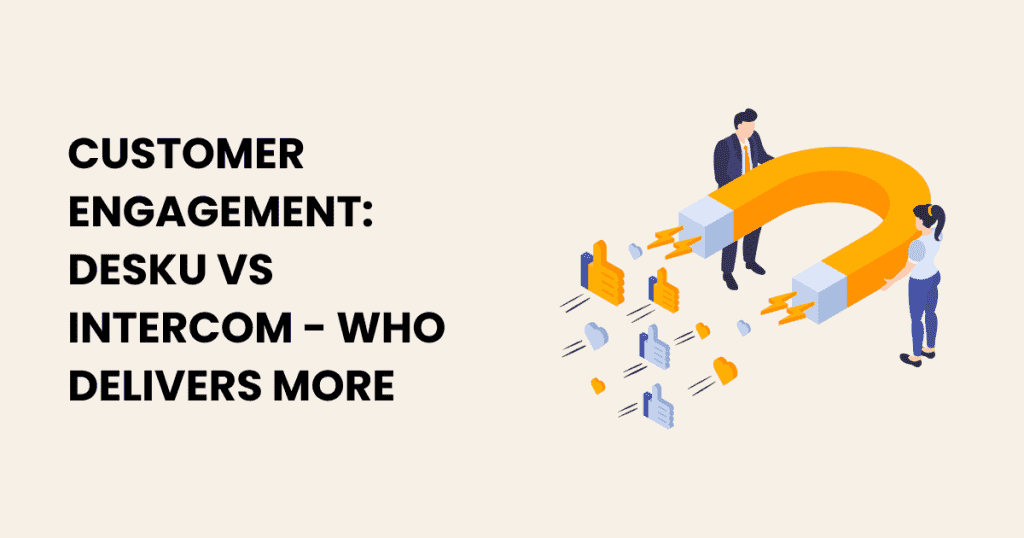 Customer engagement is a pivotal aspect of any business, and comparing the effectiveness of intercom and desk. Com in achieving this goal can provide valuable insights. Both intercom and desk. Com offer robust customer engagement solutions