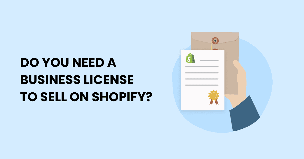 Do you need a business license to sell on Shopify? Find out if a business license is required for your Shopify store.
