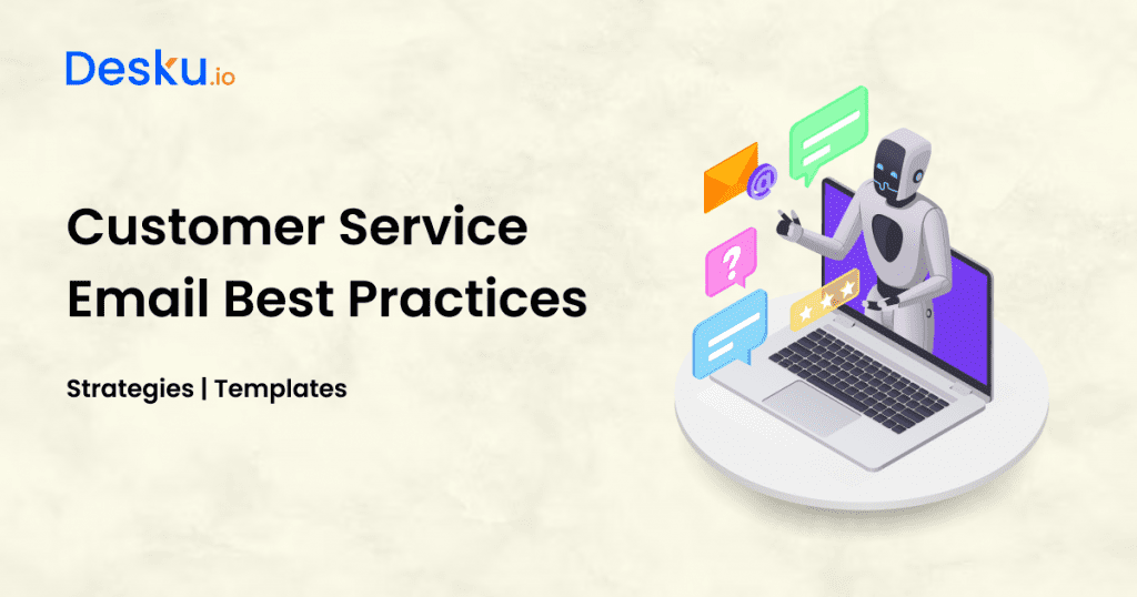 Customer service email best practices, tips, strategies