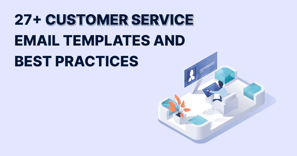 Customer service email templates and best practices with examples (1)