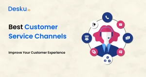 8 Best Customer Service Channels to Improve Your Customer Experience