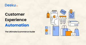 Customer Experience Automation_ The Ultimate Ecommerce Guide